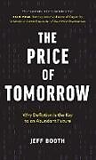 Fester Einband The Price of Tomorrow von Jeff Booth