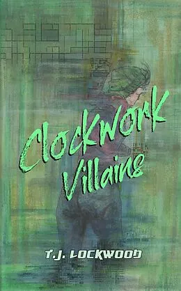 E-Book (epub) Clockwork Villains (Twelve Cities) von T. J. Lockwood