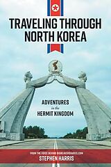 eBook (epub) Traveling Through North Korea de Stephen Harris