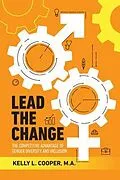 E-Book (epub) Lead the Change - The Competitive Advantage of Gender Diversity and Inclusion von Kelly L. Cooper