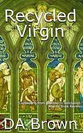 E-Book (epub) Recycled Virgin von D A Brown