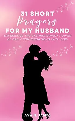 E-Book (epub) 31 Short Prayers For My Husband von Ava N. James
