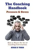 E-Book (epub) The Coaching Handbook: Pressure & Stress von Hugh S Todd