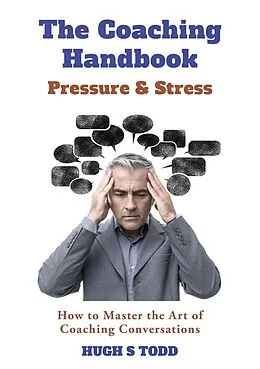 E-Book (epub) The Coaching Handbook: Pressure & Stress von Hugh S Todd