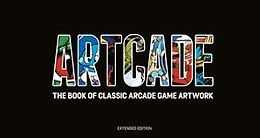 Livre Relié ARTCADE - The Book of Classic Arcade Game Art (Extended Edition) de Bitmap Books