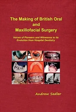 ePUB The Making of British Oral and Maxillofacial Surgery von Andrew Sadler