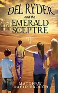 E-Book (epub) Del Ryder and the Emerald Sceptre von Matthew Brough