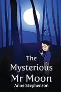 E-Book (epub) The Mysterious Mr. Moon von Anne Stephenson