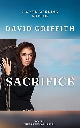 E-Book (epub) Sacrifice (The Freedom Series, #3) von David Griffith