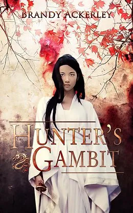E-Book (epub) Huter's Gambit (Kitsune-Ken, #1) von Brandy Ackerley