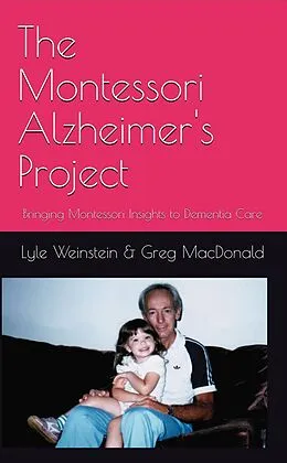 E-Book (epub) The Montessori Alzheimer's Project von Lyle Weinstein, Greg MacDonald