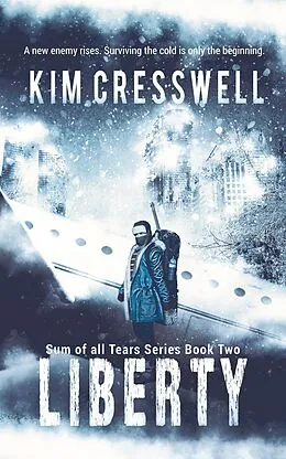 E-Book (epub) Liberty (Sum of all Tears, #2) von Kim Cresswell