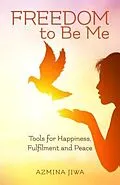 E-Book (epub) FREEDOM to Be Me von Azmina Jiwa