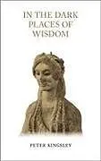 Kartonierter Einband IN THE DARK PLACES OF WISDOM von Peter Kingsley