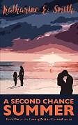 Couverture cartonnée A Second Chance Summer de Katharine E. Smith