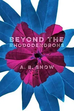 E-Book (epub) Beyond the Rhododendrons von A. B. Snow