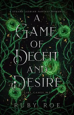 E-Book (epub) A Game of Deceit and Desire: A Steamy Lesbian Fantasy Romance von Ruby Roe