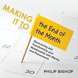 E-Book (epub) Making it to the End of the Month von Philip Bishop