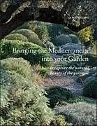 Fester Einband Bringing the Mediterranean Into Your Garden von Filippi Olivier