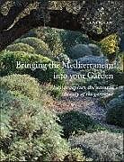 Livre Relié Bringing the Mediterranean Into Your Garden: How to Capture the Natural Beauty of the Mediterranean Garrigue de Olivier Filippi