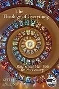 Kartonierter Einband The Theology of Everything von Keith James Eyeons