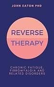 Kartonierter Einband Reverse Therapy von John Eaton