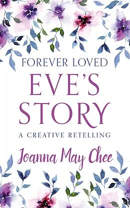 E-Book (epub) Forever Loved: Eve's Story von Joanna May Chee