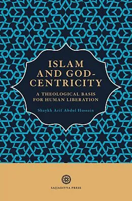 E-Book (epub) Islam and God-Centricity von Arif Abdul Hussain