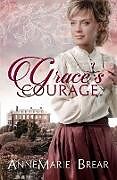 Couverture cartonnée Grace's Courage de Annemarie Brear