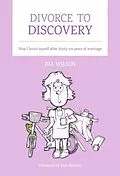 E-Book (epub) Divorce to Discovery von Jill Wilson