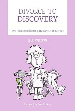 E-Book (epub) Divorce to Discovery von Jill Wilson
