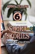 Kartonierter Einband Story Telling Six: short Stories von Percy W. Chattey