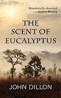 E-Book (epub) The Scent of Eucalyptus von John Dillon