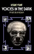 E-Book (epub) Voices in the Dark: My Life as a Medium von Leslie Flint, Doreen Montgomery