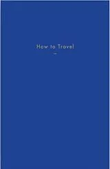 Kartonierter Einband How to Travel von The School of Life