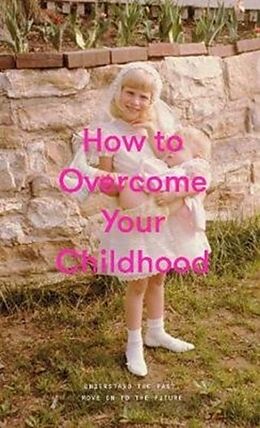 Livre Relié How to Overcome Your Childhood de Alain de Botton