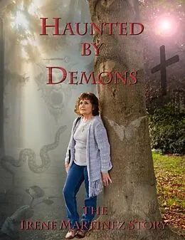 E-Book (epub) Haunted By Demons the Irene Martinez Story von Irene Martinez