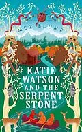 E-Book (epub) Katie Watson and the Serpent Stone von Mez Blume
