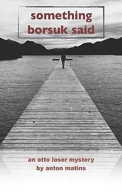 E-Book (epub) SOMETHING BORSUK SAID von Anton Matins