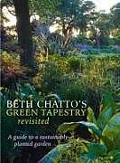 Livre Relié Beth Chatto's Green Tapestry Revisited de Beth Chatto