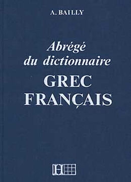 Broché Abrégé du dictionnaire grec-français de Anatole (1833-1911) Bailly