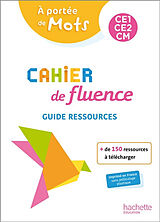 Broché A portée de mots CE1, CE2, CM : cahier de fluence : guide ressources de Caroline; Joly, C.; Grollemund, Corinne Armand