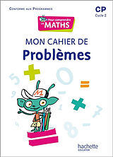 Broché Pour comprendre les maths CP, cycle 2 : mon cahier de problèmes : conforme aux programmes de 