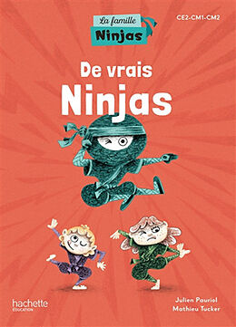 Broché De vrais ninjas : CE2, CM1, CM2 : album élève de Julien; Tucker, Mathieu Pauriol