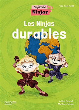 Broché Les ninjas durables : CE2, CM1, CM2 de Julien; Tucker, Mathieu Pauriol