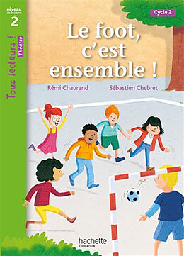 Broché Le foot, c'est ensemble ! : cycle 2 : niveau de lecture 2 de Rémi Chaurand