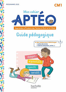 Broché Mon cahier Aptéo CM1 : apprendre à produire des textes à l'écrit et à l'oral : guide pédagogique, programmes 2020 de Laurent; Guyomarc'h, Pauline; Tréguier, C Gourvez