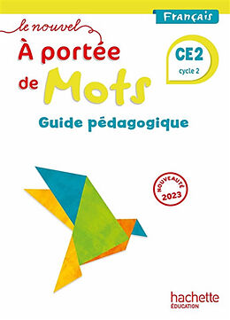 Broché Le nouvel A portée de mots, français CE2, cycle 2 : guide pédagogique : 2023 de 