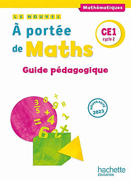 Broché Le nouvel A portée de maths CE1, cycle 2 : guide pédagogique : édition 2023 de 