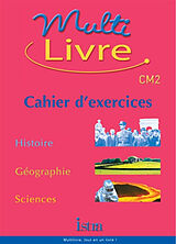 Broché Multilivre histoire, géographie, sciences CM2 : cahier d'exercices de André Bendjebbar